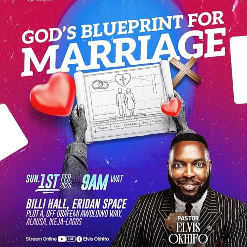 GOD'S BLUEPRINT FOR MARRAIGE - PASTOR ELVIS OKHIFO