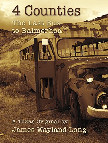 4 Counties: The Last Bus to Balmorhea (English Edition)