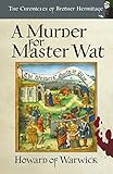 A Murder for Master Wat (The Chronicles of Brother Hermitage Book 11)