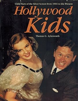 Hardcover Hollywood Kids: Child Stars of the Silver Screen from 1903 to the Present Book