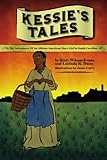 Kessie's Tales: The Adventures of an African-American Slave Girl in South Carolina