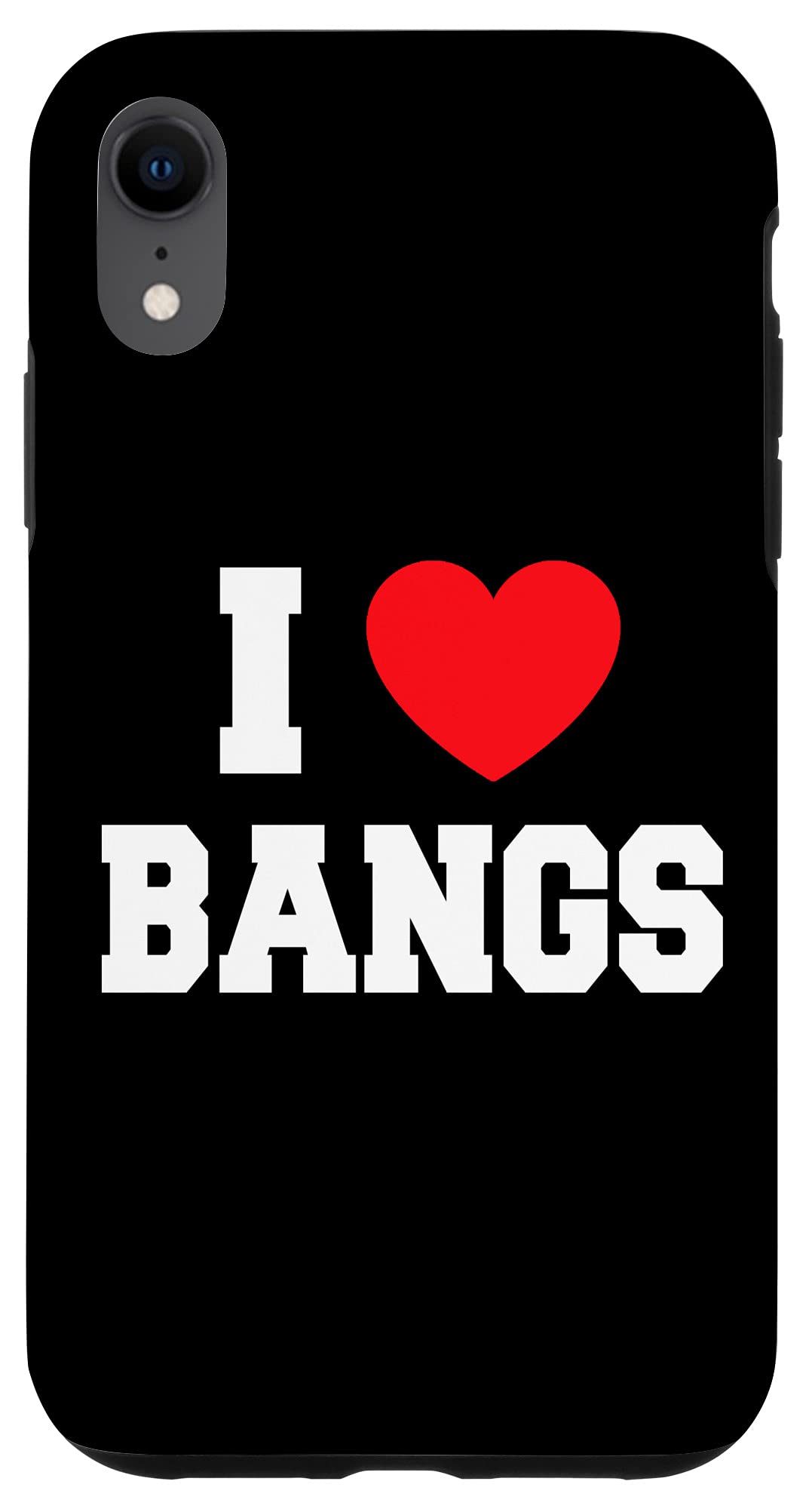 Amazon.com: iPhone XR I Love Bangs Case : Cell Phones & Accessories