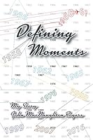Defining Moments : My Story by John MacNaughton Rogers 1091697590 Book Cover
