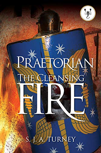 Praetorian The Cleansing Fire EBook Turney S J A Amazon co uk 