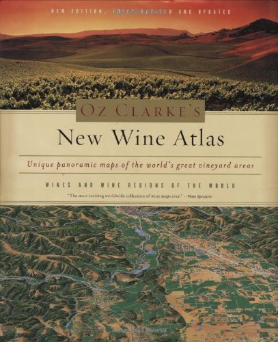Oz Clarke's New Wine Atlas: Wines and Wine Regions of the World Hardcover – January 1, 2002