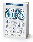 Guide to Software Projects for Business People: digital transformation