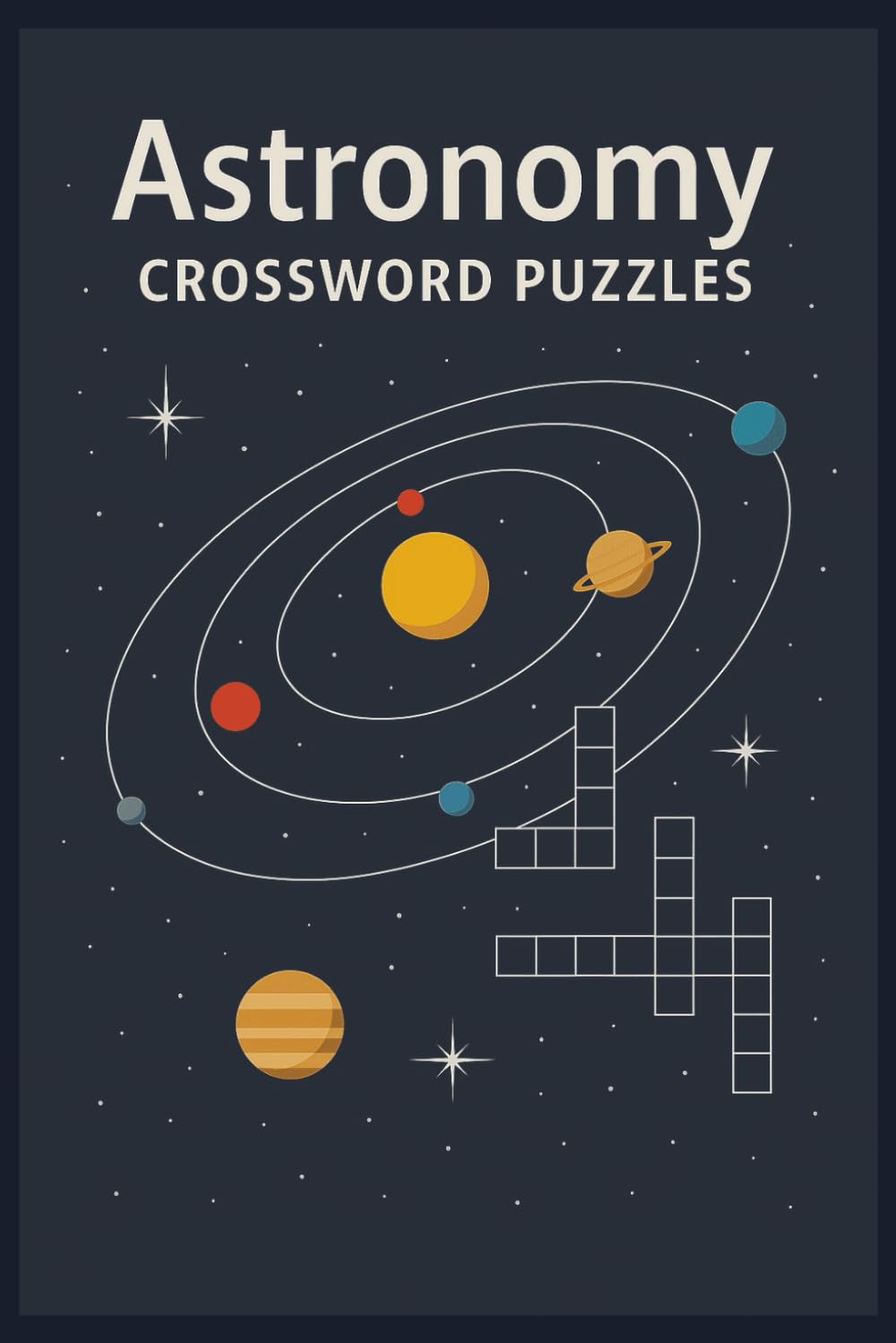 Astronomy Crossword Puzzles: Astronomy Crossword Puzzles: Crossword Puzzles with Easy to Read Print about Astronomy, Galaxy, Space and more | 6x9 ... Gift for Vacations, Holidays and Relaxation