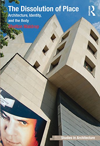 The Dissolution of Place pour comprendre l'impact de l'architecture sur le corps