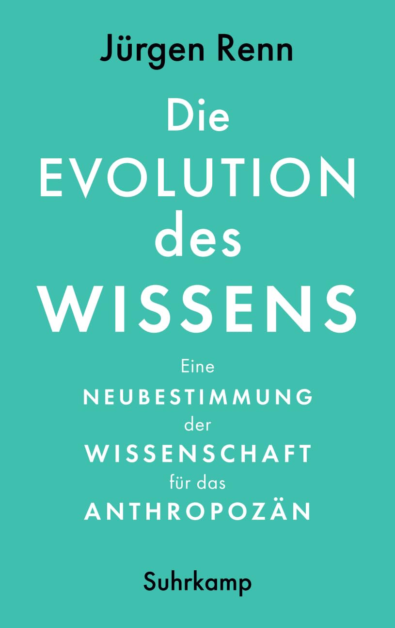 Die Evolution des Wissens: Eine Neubestimmung der Wissenschaft für das Anthropozän | Sachbuchbestenliste der WELT