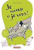 Je miaule si je veux ! 2203162821 Book Cover