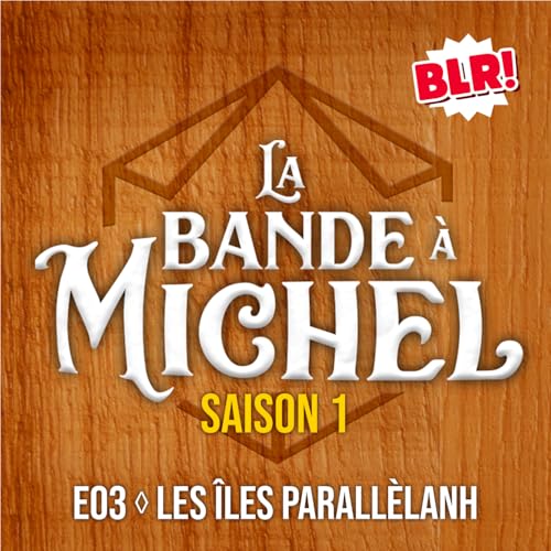 La Bande &agrave; Michel &middot; Les &Icirc;les Parall&egrave;lanh - S01E03 &middot; Partie 2 copertina