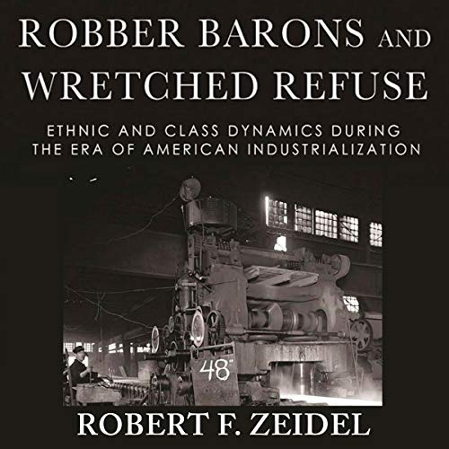 Robber Barons and Wretched Refuse by Robert F. Zeidel episode artwork
