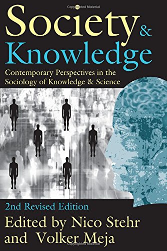 Society and Knowledge: Contemporary Perspectives in the Sociology of Knowledge and Science