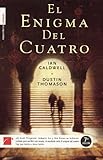 El Enigma del Cuatro by Ian Caldwell (2004-06-01) - Ian Caldwell;Dustin Thomason