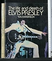 The Life and Death of Elvis Presley 071811681X Book Cover