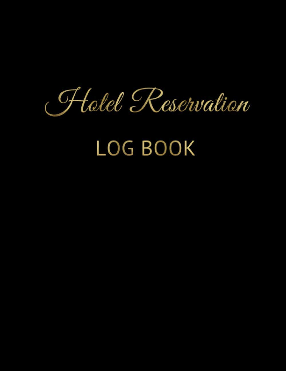 Hotel Reservation Log Book: Customer Booking Diary for Hotels, Black & Golden