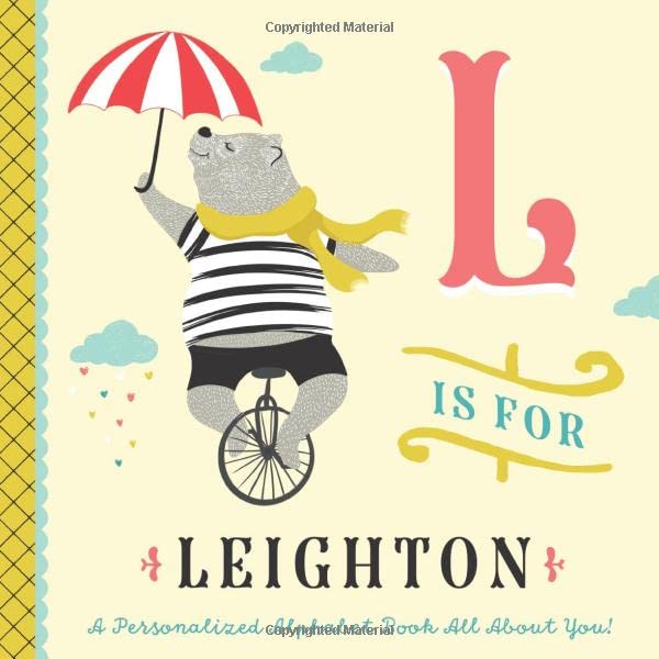L is for Leighton: A Personalized Alphabet Book All About You! (Personalized Children's Book)