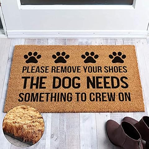 Funny Coir Doormat Please Remove Your Shoes The Dog Needs Something Crew On Welcome Front Porch Decor Doormat for The Entrance Way Personalized Heavy-Duty Non Slip Outdoor Coir Doormat 23.6x15.7inch Cover
