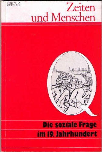 Soziale Frage Im 19 Jahrhundert Die soziale Frage im 19. Jahrhundert - Ausgabe Q, Quellen : Grütter