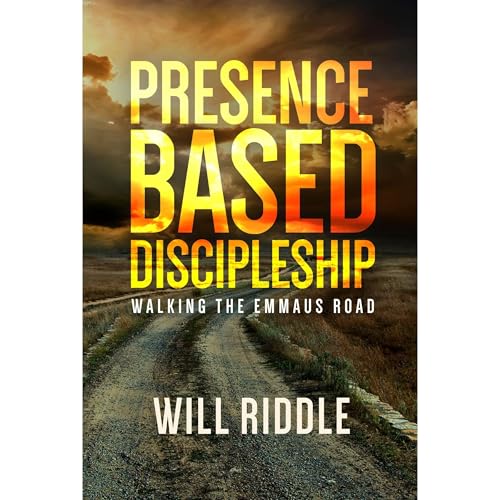 Presence Based Discipleship by Will Riddle episode artwork