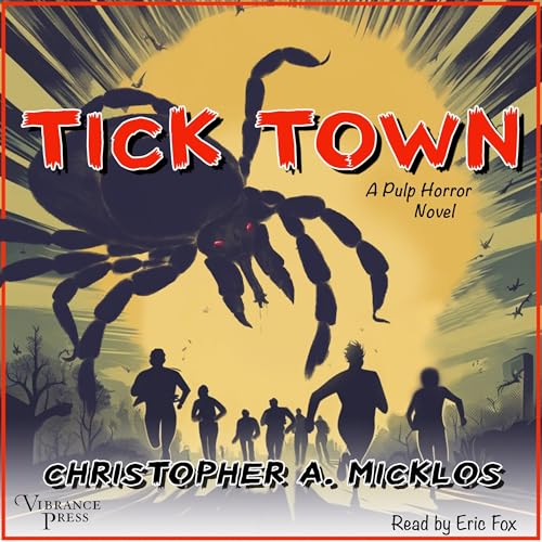 Tick Town by Christopher A. Micklos episode artwork