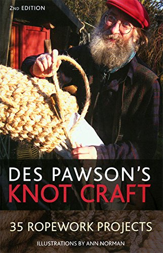 Des Pawson's Knot Craft: The Book That Makes All Other Knot Books Work Des Pawson's Knot Craft: The Book That Makes All Other Knot Books Work