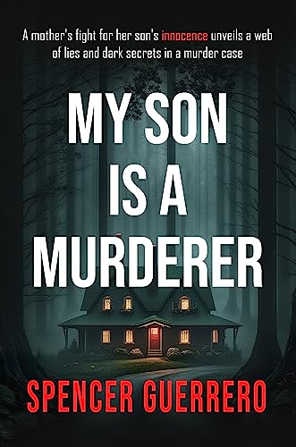 MY SON IS A MURDERER (Twisted Family Mysteries Book 1)