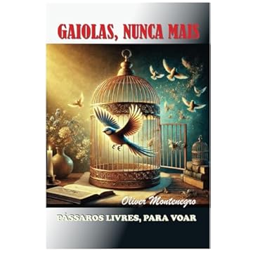 Capa do livro Gaiolas, Nunca Mais (Portuguese Edition)