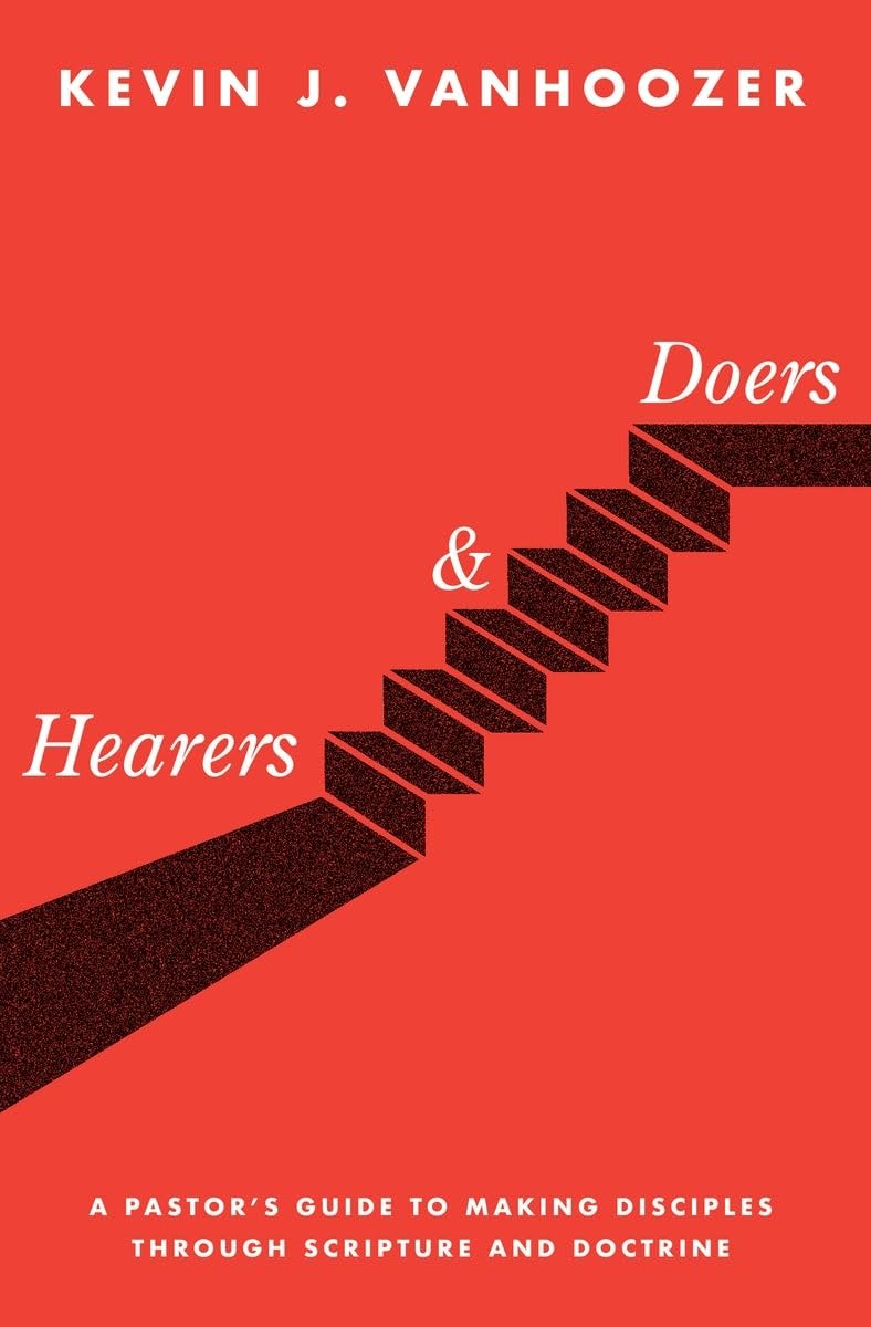 Buy Hearers and Doers: A Pastor's Guide to Making Disciples Through Scripture and Doctrine — BookShops.in