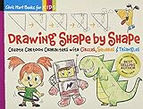 Drawing Shape by Shape: Create Cartoon Characters with Circles, Squares & Triangles (Volume 1)