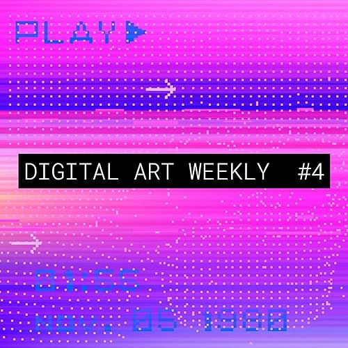 Digital Art Weekly #4