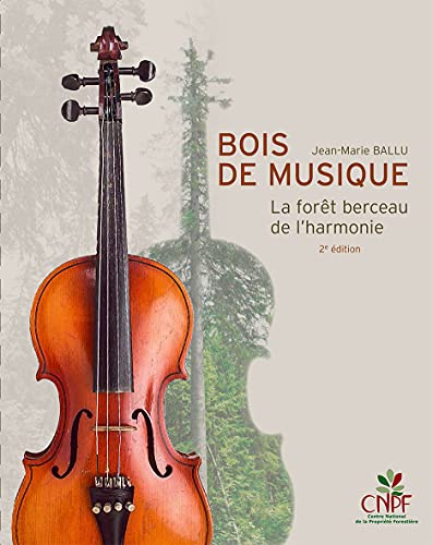 Couverture de Bois de musique, La forêt berceau de l'harmonie: 2e édition