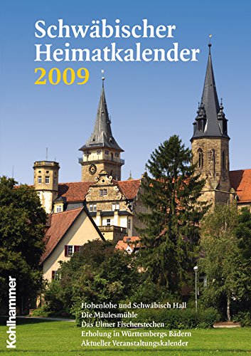 Schwäbischer Heimatkalender 2009: In Zusammenarbeit mit dem Schwäbischen Albverein, dem Schwäbisc