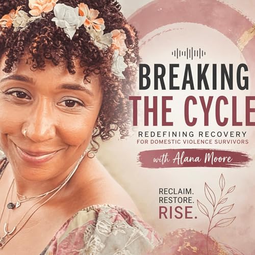 Breaking the Cycle: Redefining Recovery for IPV Survivors cover art