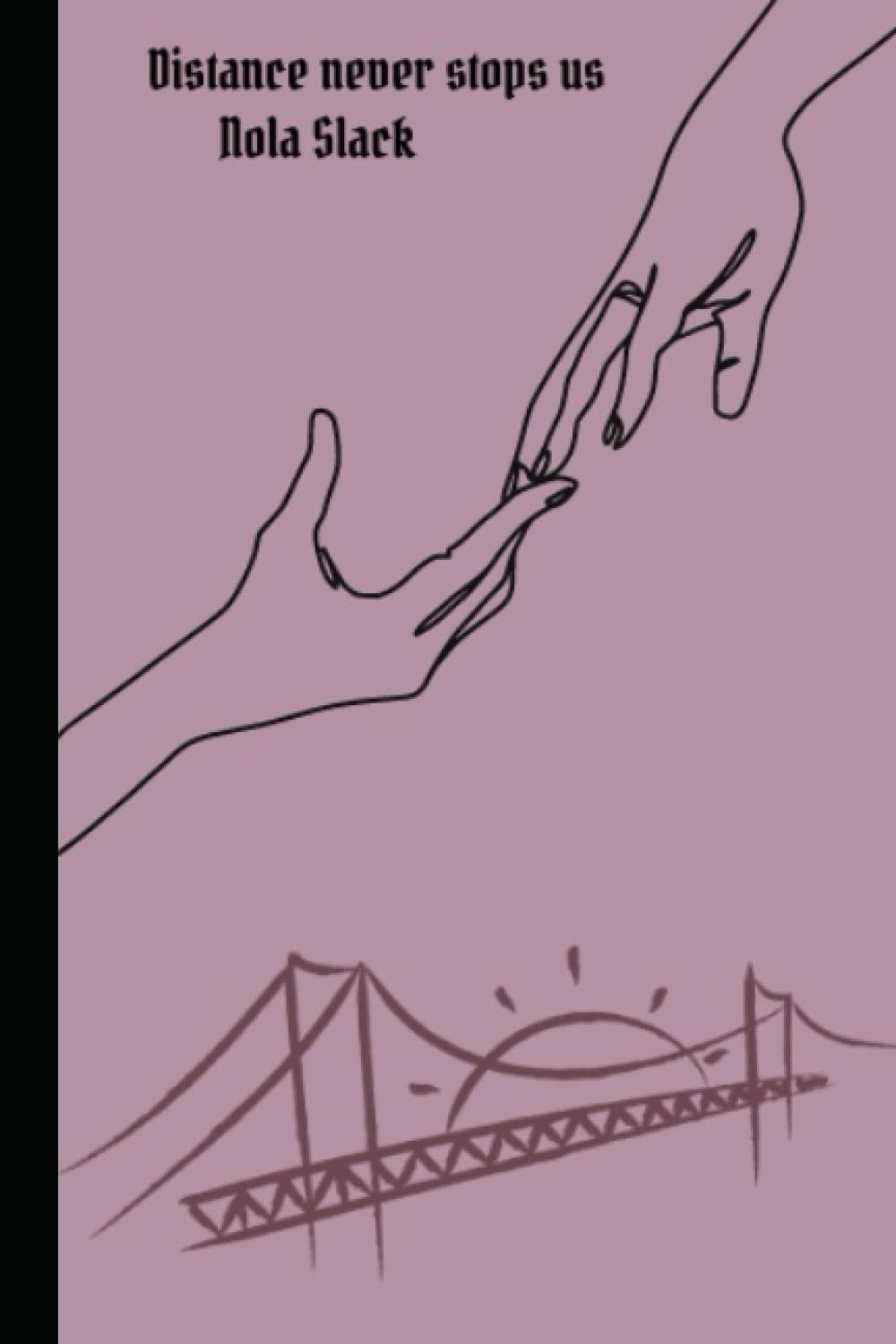 Distance never stops us