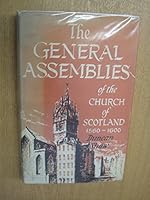 General Assemblies of the Church of Scotland, 1560-1600 0715201247 Book Cover