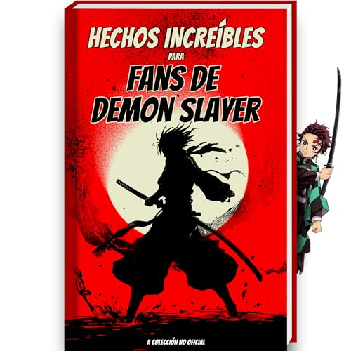 Hechos Increíbles para Fans de Demon Slayer – a Colección No Oficial – Curiosidades y Datos Asombrosos sobre el Manga y Anime de Demon Slayer