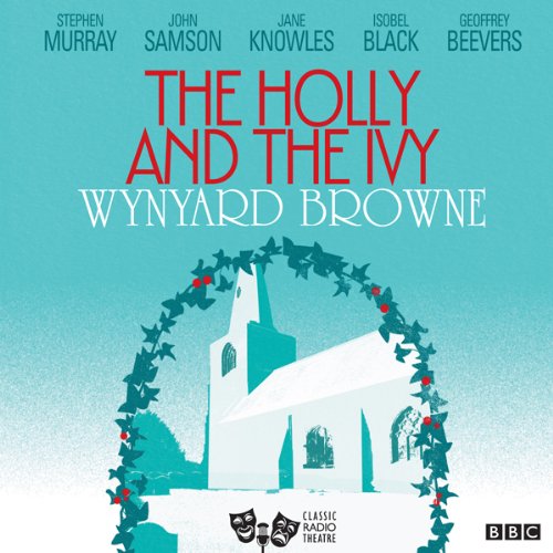 Cover art for The Holly And The Ivy (Classic Radio Theatre)