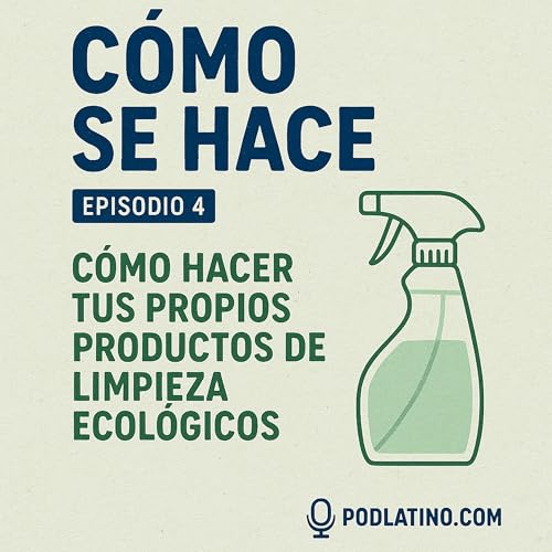 Cómo hacer tus propios productos de limpieza ecológicos