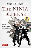 The Ninja Defense: A Modern Master's Approach to Universal Dangers (Downloadable Media Included)