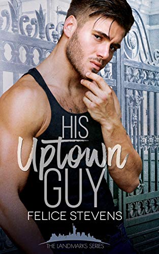 His Uptown Guy (The Landmarks Series)