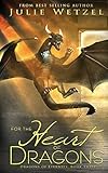 For The Heart Of Dragons: Dragons Of Eternity, Book Three