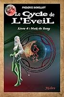 Le Cycle de l'Eveil, Livre 4: Nuit de Sang. 1512138320 Book Cover