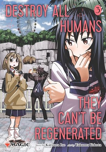 Cover of Destroy All Humans. They Can’t Be Regenerated. A Magic: The Gathering Manga, Vol. 3: Limited edition Magic: The Gathering card included in first printing!