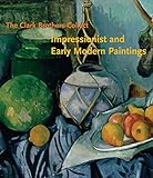 The Clark Brothers Collect: Impressionist and Early Modern Paintings