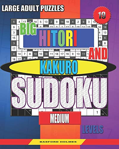 Large adult puzzles. Big Hitori and Kakuro sudoku. Medium levels.: Sudoku for home and tourism. (Sudoku and large size puzzles)