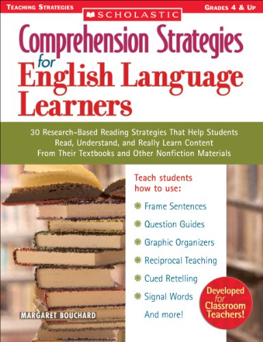 Comprehension Strategies for English Language Learners: 30 Research-Based Reading Strategies that Help Students Read, Understand, and Really Learn Content