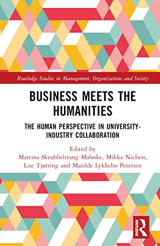 Business Meets the Humanities (Routledge Studies in Management, Organizations and Society)