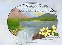 Jesus Loves Me, And This is How I Know 1460996623 Book Cover