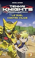 Tenkaï Knights - tome 3 Le duel contre Vilius 2266256238 Book Cover